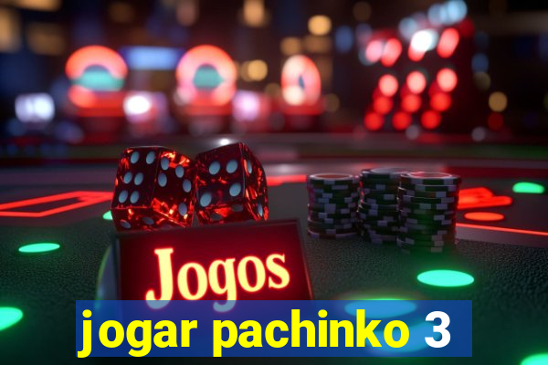 jogar pachinko 3